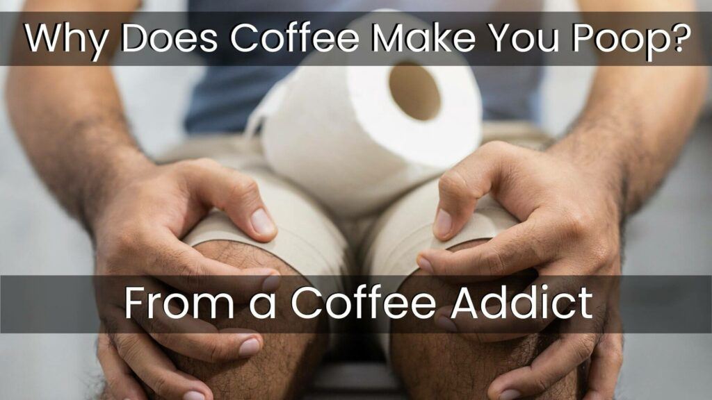 Why Does Coffee Make You Poop - A man sitting on a toilet with toilet roll resting on his legs