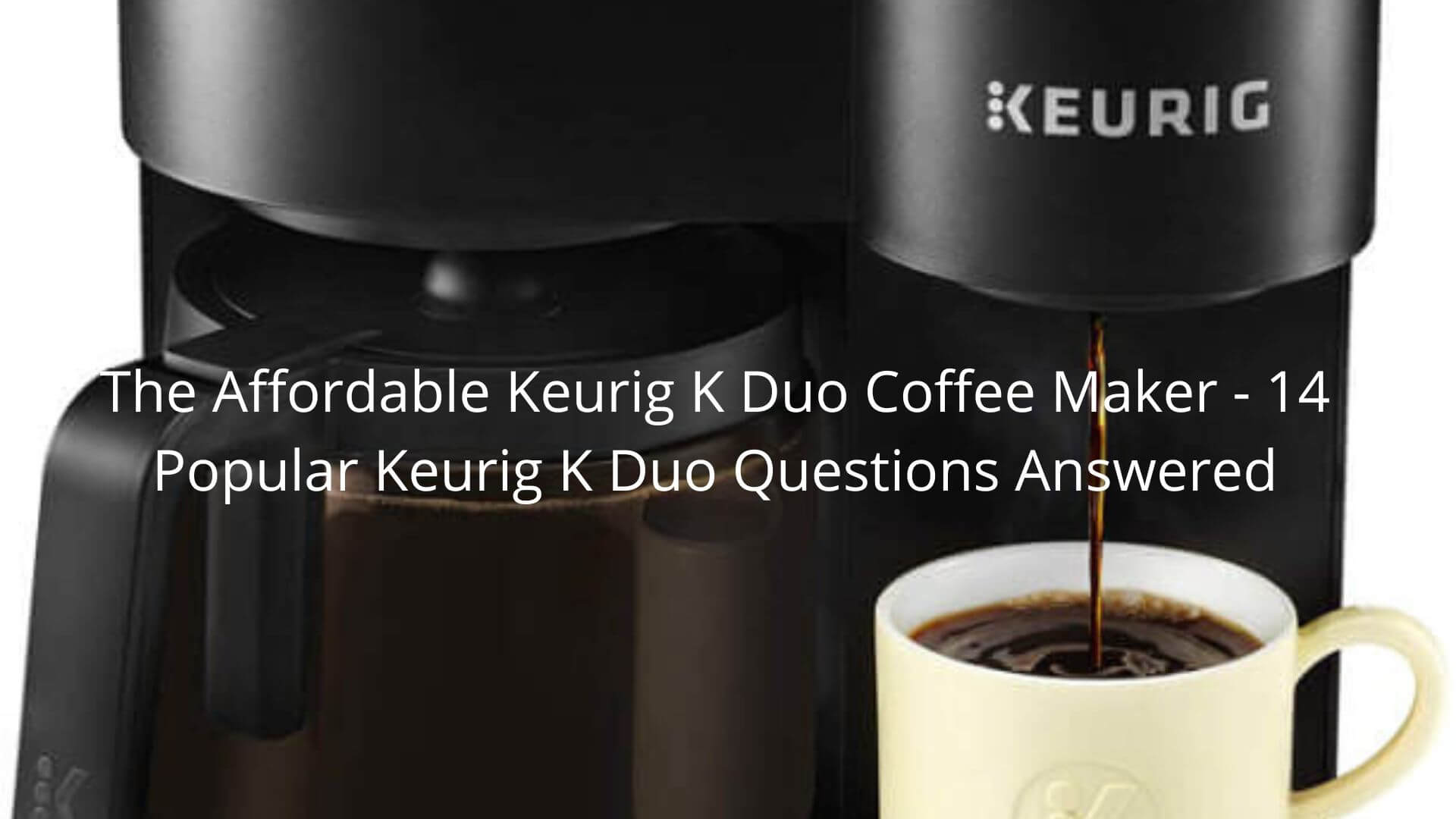 The Affordable Keurig K Duo Coffee Maker 14 Popular Keurig K Duo