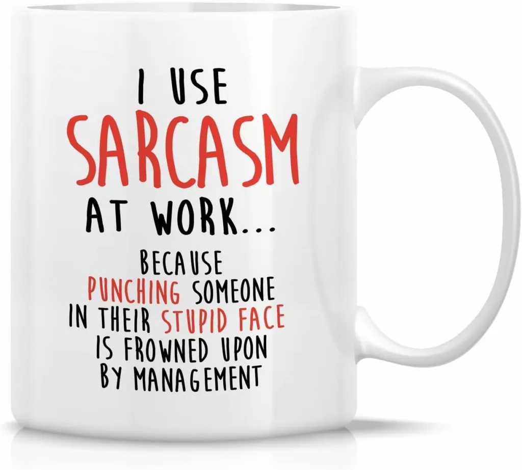 I Use Sarcasm at Work 11 Oz Ceramic Coffee Mug