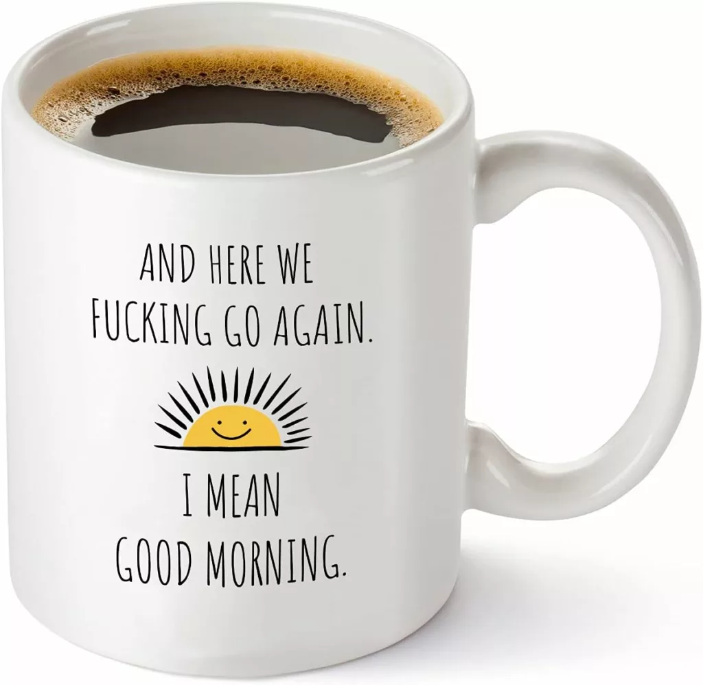 Here We Fucking Go Again I Mean Good Morning - Funny Birthday or Christmas Mom Gift - Sarcastic Gag Presents For Her Women Mother - 11 oz Coffee Mug Tea Cup...

